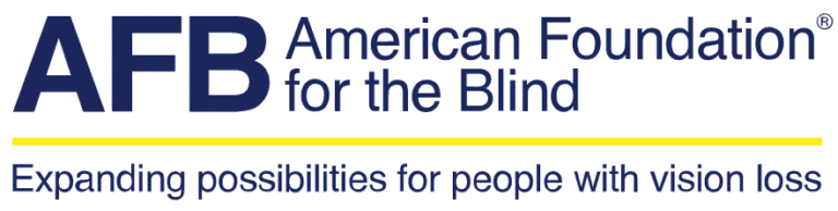 AFB logo with the words American foundation for the blind. Expanding possibilities for people with vision loss.